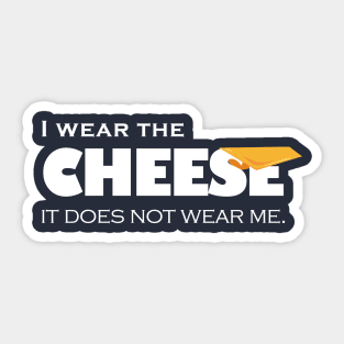 I wear the cheese Sticker